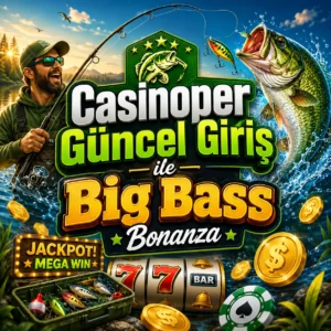 Casinoper güncel giriş ile big bass bonanza